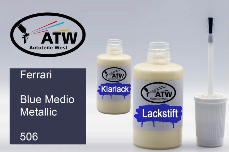 Ferrari, Blue Medio Metallic, 506: 20ml Lackstift + 20ml Klarlack - Set, von ATW Autoteile West.